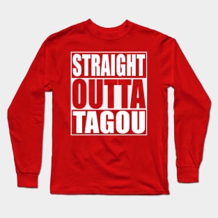 Straight Outta Tagou Long Sleeve T-Shirt